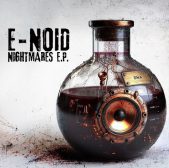 OUT NOW! E-Noid- Nightmares E.P.