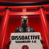 Dissoactive Shangri-La Anthem
